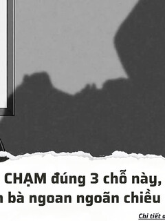 Chạm vào 3 vị trí này bảo đảm con gái rất phê